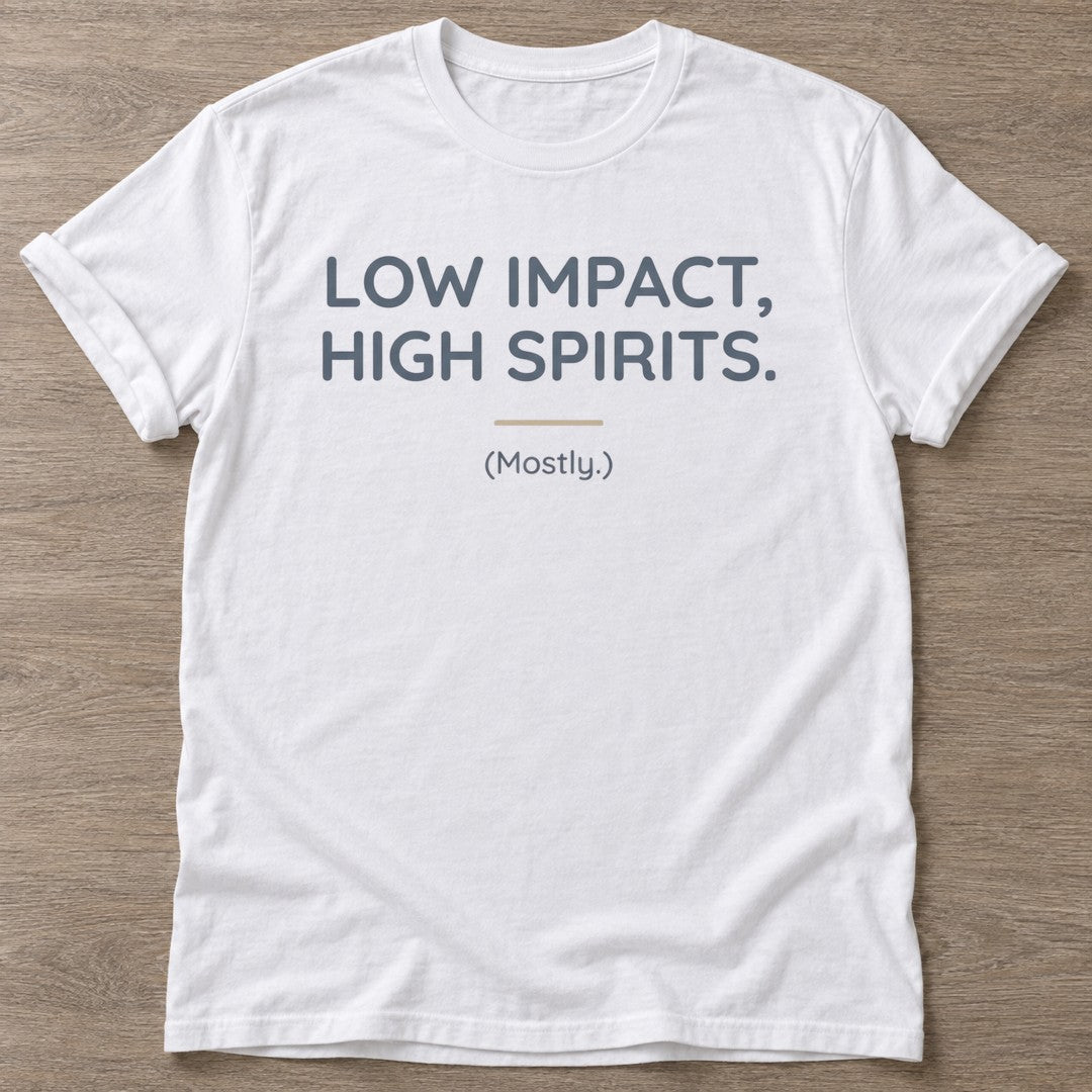 White Mostly High Spirits T-shirt — funny gym slogan, for women who train and laugh about it