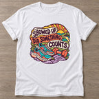 White Showed Up Counts T-shirt — funny gym slogan, for women who train and laugh about it