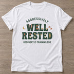 White Well Rested Mindset T-shirt — rest and recovery design, for women who train