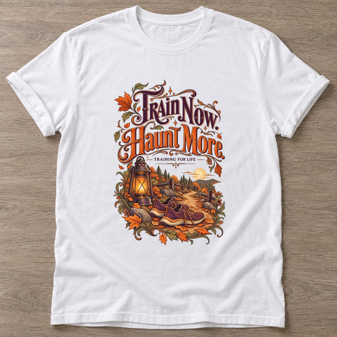 White Haunt More T-shirt — funny gym slogan, for women who train and laugh about it