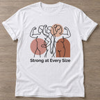 White Strength In Every Size T-shirt — body positive design, for every body in the gym
