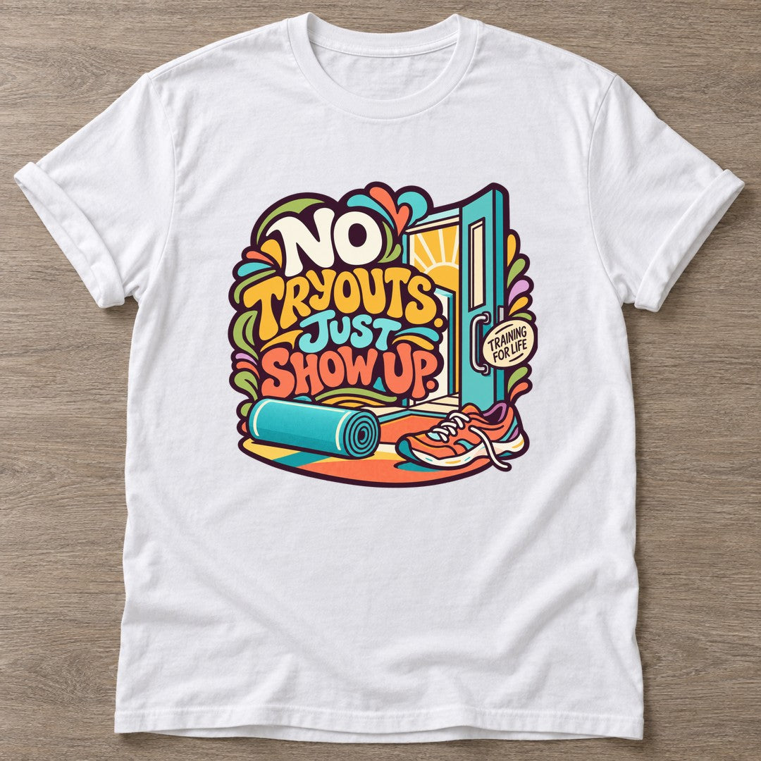 White Show Up Anyway T-shirt — motivational slogan design, for women who train
